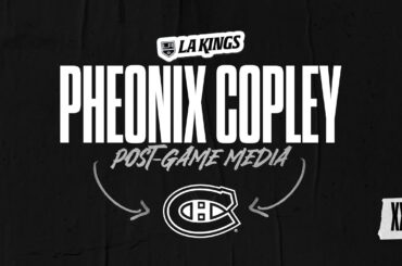 Goaltender Pheonix Copley | 11.25.23 LA Kings v Montreal Canadiens | Postgame Media