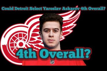 Could Detroit Select Yaroslav Askarov 4th Overall?