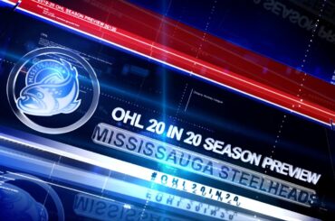OHL 20 In 20 | Mississauga Steelheads | 2019-2020 Season Preview