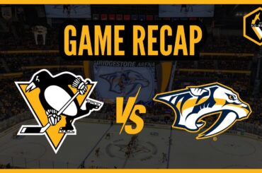 Ice-Burgh RECAP: Pittsburgh Penguins vs. Nashville Predators