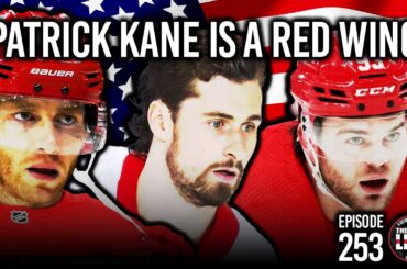 Episode 253 - Patrick Kane Is A Detroit Red Wing