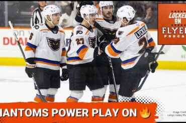 Philadelphia Flyers Face Canes tonight & Lehigh Valley Phantoms Power Play & Top Line Dominate