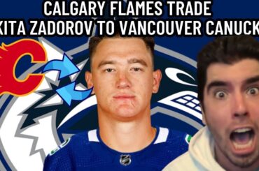 CALGARY FLAMES TRADE NIKITA ZADOROV TO VANCOUVER CANUCKS REACTION