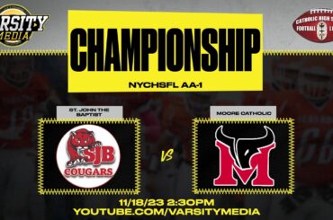 SPORTSCAST | NYCHSFL AA-1 Championship | St. John The Baptist vs. Moore Catholic | 11/18 | 2:30 PM