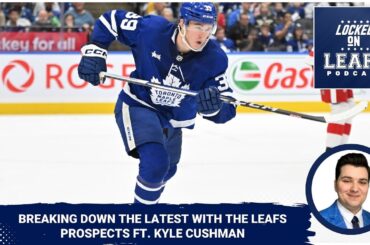 Toronto Maple Leafs prospects update and breakdown ahead of WJC selection camp ft. Kyle Cushman