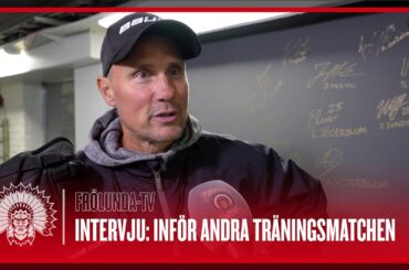 Detta kollar Roger Rönnberg efter i säsongens andra träningsmatch