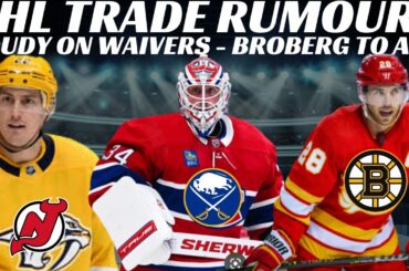 NHL Trade Rumours - Habs & Sabres Trade? Lindholm to Bruins? Major Changes w/ CBJ? Foudy on Waivers