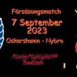 FÖRSÄSONG | OSKARSHAMN VS NYBRO | 7 SEPTEMBER 2023 | HIGHLIGHTS
