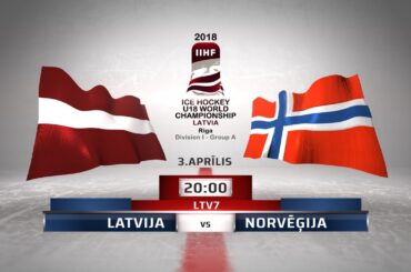 | LATVIA - NORWAY | 2018 IIHF Ice hockey U18 World Championship Division 1, Group A