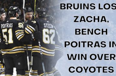 Bruins Lose Zacha, Bench Poitras in Win Over Coyotes | The Skate Pod, Ep. 252