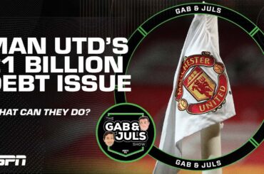 ‘It’s a BIG DEAL!’ What will Man United do with their debt of over £1 BILLION? | ESPN FC