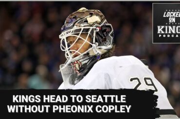 Kings head to Seattle without Copley