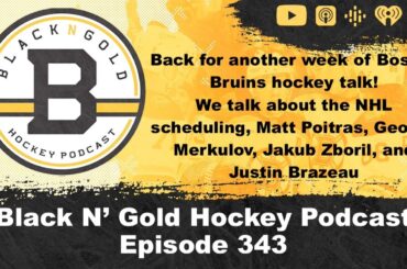 Black N' Gold Hockey Podcast Episode 343 Talking About the Recent News Surrounding the Boston Bruins