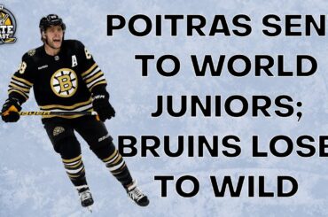 Poitras Sent to World Juniors; Bruins Lose to Wild |