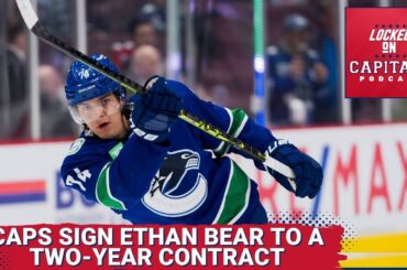 The Washington Capitals sign Ethan Bear to a two-year contract. Are the Capitals moving to Virginia?