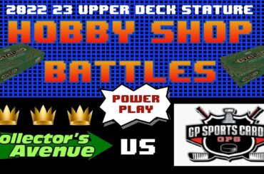 Hobby Shop Battle 4 - Collectors Avenue vs GP Sports Cards in a 2022-23 Stature Battle!  Power Play!