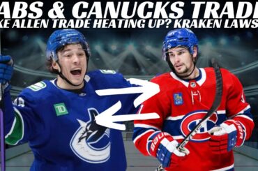 NHL Trade Rumours - Habs & Canucks Trade? Jake Allen Trade Heating Up? Sabres, Sens + Kraken Lawsuit