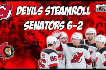 NJ Devils STEAMROLL Ottawa Senators 6-2
