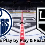 Edmonton Oilers vs. Los Angeles Kings LIVE Play by Play & Reaction