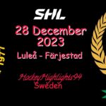 LULEÅ VS FÄRJESTAD | 28 DECEMBER 2023 | HIGHLIGHTS | SHL |