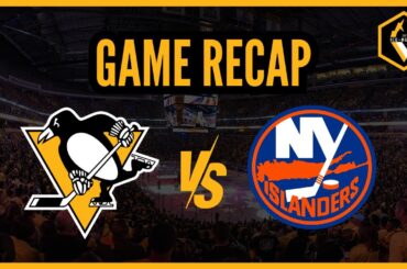 Ice Burgh Recap: Pittsburgh Penguins vs. New York Islanders