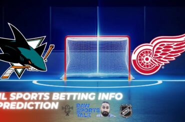San Jose Sharks VS Detroit Red Wings : NHL Betting Info For 1/2/24