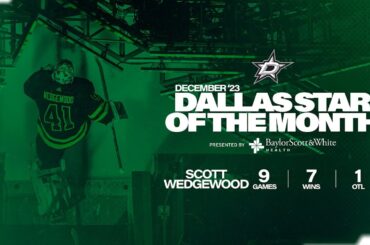 Scott Wedgewood Dallas Star of the Month Highlights December 2023