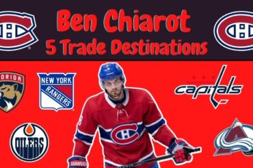Habs Trade Rumors - 5 Trade Destinations for Ben Chiarot