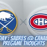 Gameday : Sabres @ Canadiens - Pregame Thoughts