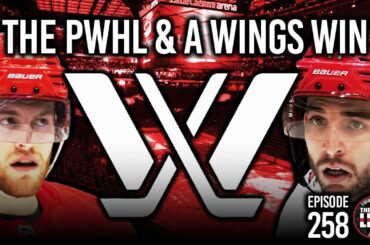 Episode 258 - The PWHL Kicks Off & The Detroit Red Wings Win