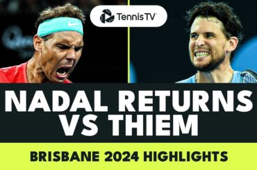 Rafael Nadal Singles Comeback vs Dominic Thiem! | Brisbane 2024 Highlights
