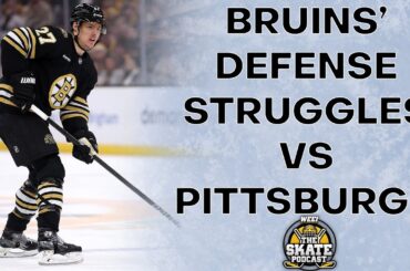 Bruins' Defense Struggles vs Pittsburgh | The Skate Pod, Ep. 260