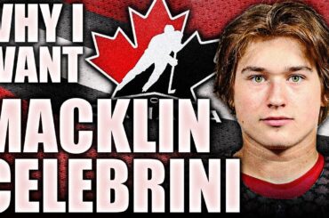 Why I Want: MACKLIN CELEBRINI - THE NHL'S NEXT FRANCHISE PROSPECT (2024 NHL Draft Preview)