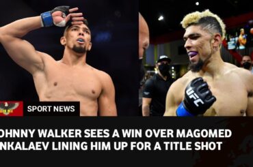 Johnny Walker's fantasy of defeating Magomed Ankalaev and challenging Alex Pereira at UFC 300