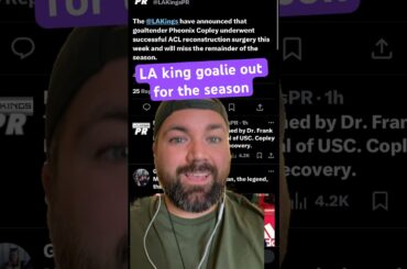LA Kings goalie Pheonix Copley is out for the rest of the season and had ACL reconstruction surgery