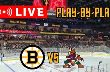 LIVE: Boston Bruins VS Arizona Coyotes Scoreboard/Commentary!