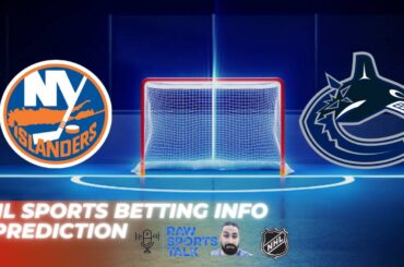 New York Islanders VS Vancouver Canucks : NHL Betting Info For 1/9/24