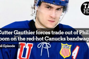 Cutter Gauthier forces trade out of Philly, room on the red-hot Canucks bandwagon | TAHS