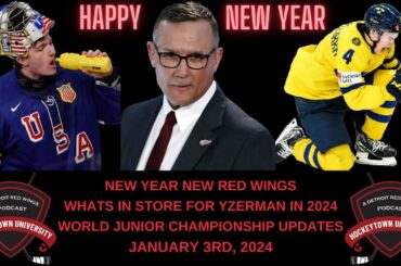 NEW YEAR, NEW RED WINGS | WHATS IN STORE FOR YZERMAN IN 2024 | WORLD JUNIOR CHAMPIONSHIP UPDATES