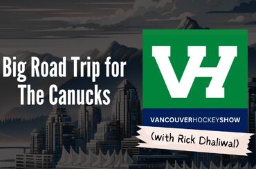 Big Road Trip for The Canucks (featuring Rick Dhaliwal)