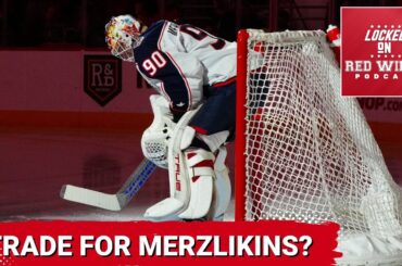 Should the Detroit Red Wings Trade for Elvis Merzlikins? | Previewing Florida Panthers