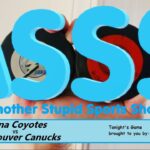 Another Stupid Streaming Show - NHL - Vancouver Canucks vs Arizona Coyotes
