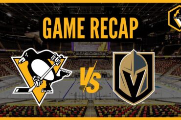 Ice-Burgh RECAP: Pittsburgh Penguins vs. Vegas Golden Knights