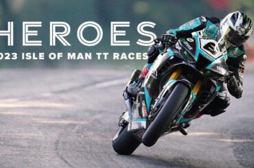 Heroes - Closing Film | 2023 Isle of Man TT Races