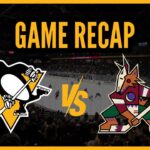 Ice-Burgh RECAP: Pittsburgh Penguins vs. Arizona Coyotes