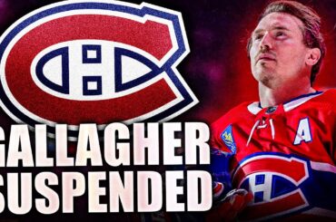 BRENDAN GALLAGHER GETS A HUGE SUSPENSION… Montreal Canadiens News