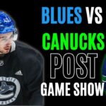 Blues vs Canucks POST Game Show!