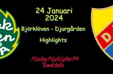 BJÖRKLÖVEN VS DJURGÅRDEN | 24 JANUARI 2024 | HIGHLIGHTS | HOCKEYALLSVENSKAN |