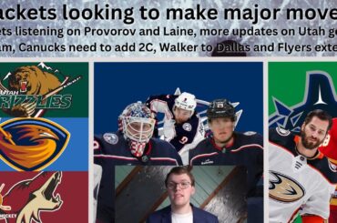 NHL Trade Rumours: CBJ listening on Provorov and Laine, Vancouver looking at 2C plus more.