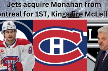 Massive NHL Trade: Monahan dealt to Jets for a 1RD pick, McLellan fired in LA.